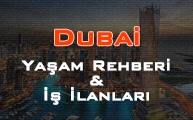 Dubai Yaşam Rehberi Ve İş İlanları