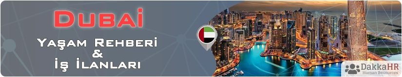 Dubai Yaşam Rehberi Ve İş İlanları