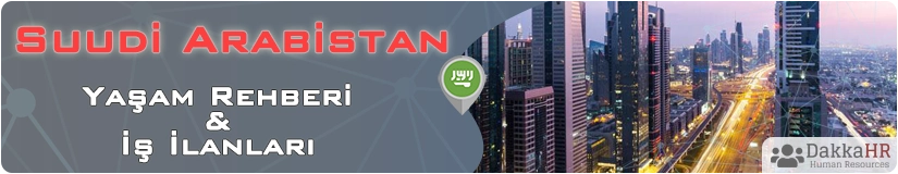 Suudi Arabistan Yaşam Rehberi Ve İş İlanları