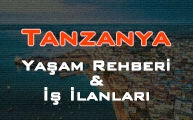 Tanzanya Yaşam Rehberi Ve İş İlanları