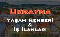 Ukrayna Yaşam Rehberi Ve İş İlanları