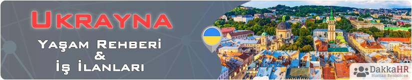 Ukrayna Yaşam Rehberi Ve İş İlanları