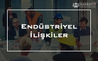 Endüstriyel İlişkiler Yönetimi